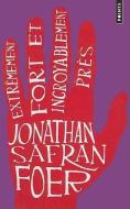 Extremement Fort Et Incroyablement Pres di Jonathan Safran Foer edito da CONTEMPORARY FRENCH FICTION