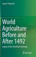 World Agriculture Before and After 1492 di James F Hancock edito da Springer International Publishing