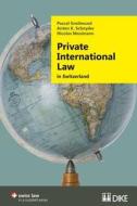 Private International Law in Switzerland di Pascal Grolimund, Anton K. Schnyder, Nicolas Mosimann edito da Dike Publishers