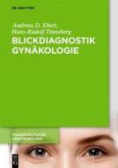 Blickdiagnostik Gynäkologie di Andreas D. Ebert edito da Gruyter, Walter de GmbH