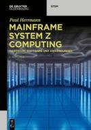 Mainframe System z Computing di Paul Herrmann edito da de Gruyter Oldenbourg