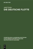 Die deutsche Flotte di Adolf Pichler edito da De Gruyter