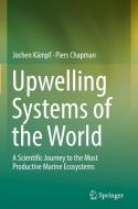 Upwelling Systems Of The World di Jochen Kampf, Piers Chapman edito da Springer International Publishing Ag