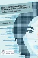 Digital Entrepreneurship, Gender and Intersectionality di Wing-Fai Leung edito da Springer-Verlag GmbH