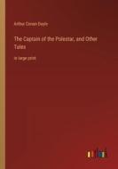 The Captain of the Polestar, and Other Tales di Arthur Conan Doyle edito da Outlook Verlag