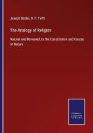 The Analogy of Religion di Joseph Butler, B. F. Tefft edito da Salzwasser-Verlag