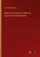 Nights with Uncle Remu. Myths and Legends of the Old Plantation di Joel Chandler Harris edito da Outlook Verlag