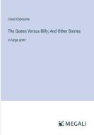 The Queen Versus Billy; And Other Stories di Lloyd Osbourne edito da Megali Verlag