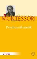 Psychoarithmetik di Maria Montessori edito da Herder Verlag GmbH