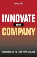 Innovate your company di Michael Träm edito da Wiley VCH Verlag GmbH