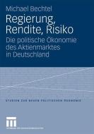 Regierung, Rendite, Risiko di Michael Bechtel edito da VS Verlag für Sozialw.