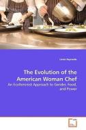 The Evolution of the American Woman Chef di Linda Reynolds edito da VDM Verlag