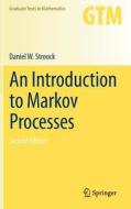 An Introduction to Markov Processes di Daniel W. Stroock edito da Springer Berlin Heidelberg
