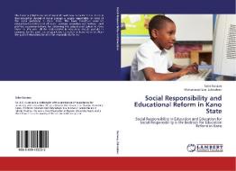 Social Responsibility and Educational Reform in Kano State di Sabo Kurawa, Muhammad Sani Zahradeen edito da LAP Lambert Academic Publishing