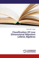 Classification Of Low Dimensional Nilpotent Leibniz Algebras di Seyed Jalal Langari edito da LAP Lambert Academic Publishing