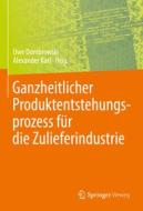 Ganzheitlicher Produktentstehungsprozess für die Zulieferindustrie edito da Springer-Verlag GmbH