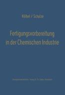 Fertigungsvorbereitung in der Chemischen Industrie di Herbert Kölbel edito da Gabler Verlag