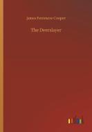 The Deerslayer di James Fenimore Cooper edito da Outlook Verlag