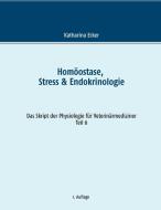 Homöostase, Stress & Endokrinologie di Katharina Ecker edito da Books on Demand