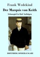 Der Marquis von Keith di Frank Wedekind edito da Hofenberg