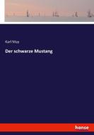 Der schwarze Mustang di Karl May edito da hansebooks
