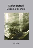Modern Biosphere di Stefan Barton edito da Books on Demand