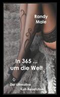 In 365 ... um die Welt di Randy Male edito da Books on Demand