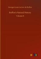 Buffon's Natural History di Georges Louis Leclerc De Buffon edito da Outlook Verlag