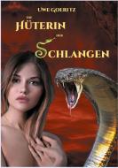 Die Hüterin der Schlangen di Uwe Goeritz edito da Books on Demand
