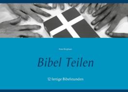 Bibel Teilen di Anne Berghaus edito da Books on Demand