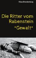 Die Ritter vom Rabenstein di Klaus Brandenburg edito da Books on Demand