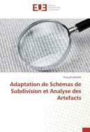 Adaptation de Schémas de Subdivision et Analyse des Artefacts di François Destelle edito da Editions universitaires europeennes EUE