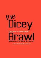 The Dicey Brawl di Kenneth Paderewski edito da Books on Demand
