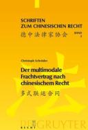 Der multimodale Frachtvertrag nach chinesischem Recht di Christoph Schröder edito da De Gruyter