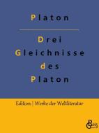 Drei Gleichnisse des Platon di Platon edito da Gröls Verlag