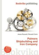 Palmers Shipbuilding And Iron Company edito da Book On Demand Ltd.