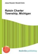 Raisin Charter Township, Michigan edito da Book On Demand Ltd.