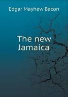 The New Jamaica di Edgar Mayhew Bacon edito da Book On Demand Ltd.