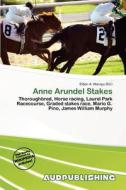 Anne Arundel Stakes edito da Aud Publishing