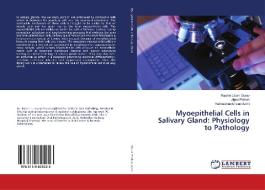 Myoepithelial Cells in Salivary Gland: Physiology to Pathology di Rajshri Uttam Gurav, Jigna Pathak, Kehkashan Ehsan Azmi edito da LAP Lambert Academic Publishing