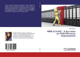 RBPK & EuDiC : A Narrative on SVM Efficiency Improvement di Hetal Bhavsar edito da LAP Lambert Academic Publishing