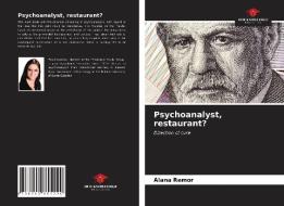 Psychoanalyst, restaurant? di Alana Remor edito da AV Akademikerverlag