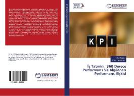 Is Tatmini, 360 Derece Performans Ve Algilanan Performans Iliskisi di Ziya Günay, Ömer Faruk Ünal edito da LAP Lambert Academic Publishing