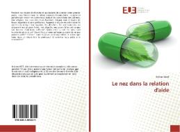 Le nez dans la relation d'aide di Helene Steck edito da Éditions universitaires européennes