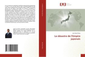 Le désastre de l'Empire japonais di Jean Sénat Fleury edito da Éditions universitaires européennes