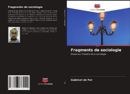 Fragments de sociologie di Guielcer de For edito da Editions Notre Savoir