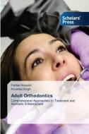 Adult Orthodontics di Farhan Hussain, Anushka Singh edito da Scholars' Press