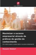 Maximizar o sucesso empresarial através de práticas de gestão do conhecimento di Hossein Shakeri edito da Edições Nosso Conhecimento