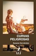 Curvas peligrosas di Susana Hernández edito da LIGHTNING SOURCE INC