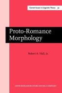 Proto-romance Morphology di Robert A. Hall edito da John Benjamins Publishing Co